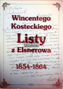 Wincentego Kosteckiego Listy z Elsnerowa  1854-1864