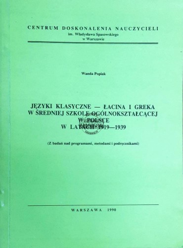 638856 Języki klasyczne - łacina i greka w średniej szkole ogólnokształcącej w Polsce w latach 1919-1939
