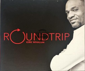 Kirk Whalum – Roundtrip CD