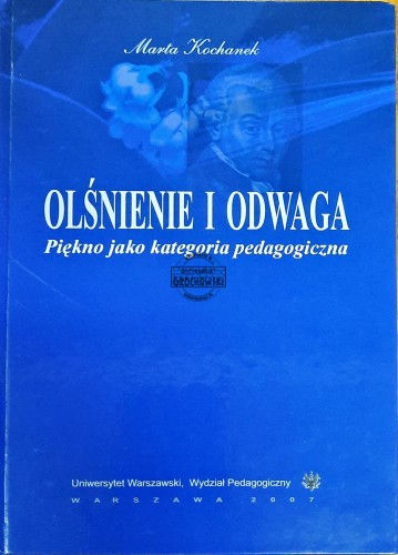 644010 Olśnienie i odwaga. Piękno jako kategoria pedagogiczna