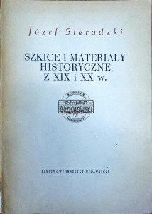 Szkice i materiały historyczne z XIX i XX w.