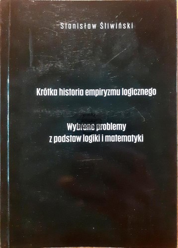 639356 Krótka historia empiryzmu logicznego, Wybrane problemy z podstaw logiki i matematyki