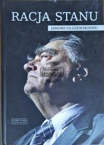 Racja stanu. Janowi Olszewskiemu