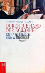Durch die hand der schonheit. Richard Strauss und Wien / Za rękę piękna. Ryszard Strauss i Wiedeń