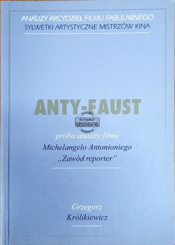 644309 Anty-Faust. Próba analizy filmu Michelangelo Antonioniego "Zawód reporter"