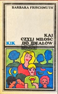 Kai, czyli miłość do ideałów