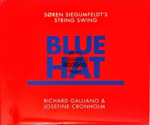 Søren Siegumfeldt's String Swing / Richard Galliano & Josefine Cronholm – Blue Hat CD