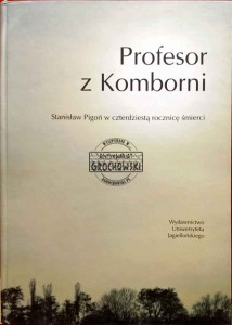 Profesor z Komborni. Stanisław Pigoń w czterdziestą rocznicę śmierci