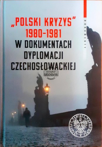639540 "Polski kryzys" 1980-1981 w dokumentach dyplomacji czechosłowackiej