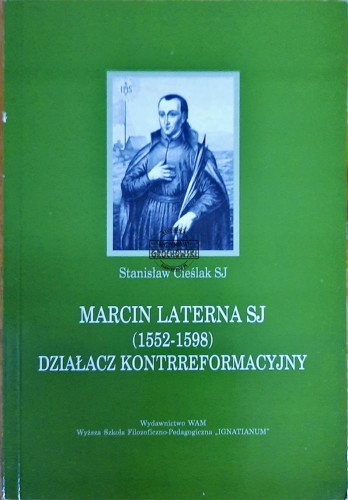 644468 Marcin Laterna SJ (1552-1598) Działacz kontrreformacyjny
