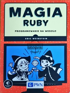 Magia Ruby. Programowanie na wesoło