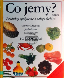 Co jemy? Produkty spożywcze z całego świata