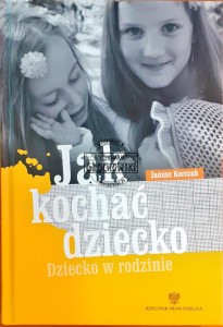 Jak kochać dziecko, Dziecko w rodzinie