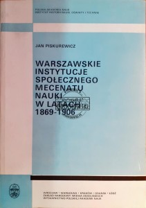 Warszawskie instytucje społecznego mecenatu nauki w latach 1869-1906