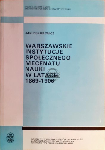 639612 Warszawskie instytucje społecznego mecenatu nauki w latach 1869-1906