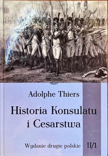 642813 Histroia Konsulatu i Cesarstwa, tom 2, część 1