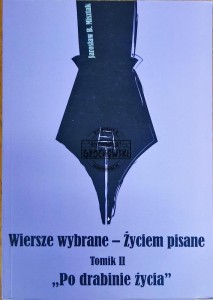 Wiersze wybrane - Życiem pisane. Tomik II. "Po drabinie życia"
