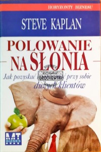 Polowanie na słonia, Jak pozyskać i zatrzymać przy sobie dużych klientów