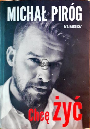 639659 Michał Piróg, Chcę żyć
