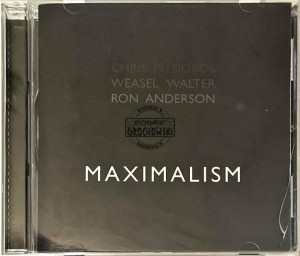 Chris Pitsiokos / Weasel Walter / Ron Anderson – Maximalism CD