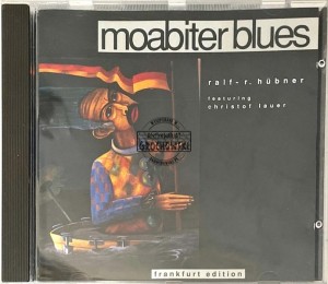 Ralf-R. Hübner – Moabiter Blues CD