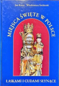 Miejsca święte w Polsce łaskami i cudami słynące, tom 2