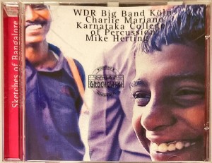 WDR Big Band Köln, Charlie Mariano, Karnataka College Of Percussion, Mike Herting – Sketches Of Bangalore CD