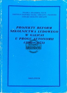 Projekty reform szkolnictwa ludowego w Galicji u progu autonomii (1860-1873)