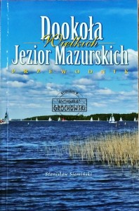 Dookoła wielkich jezior mazurskich. Przewodnik