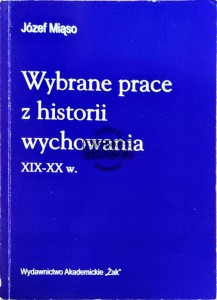 Wybrane prace historii wychowania XIX-XX wiek