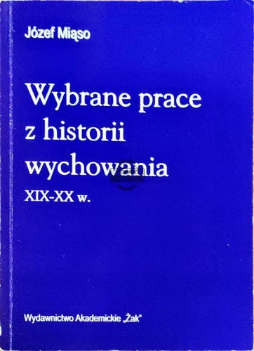 645092 Wybrane prace historii wychowania XIX-XX wiek