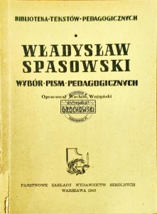 Władysław Spasowski. Wybór pism pedagogicznych