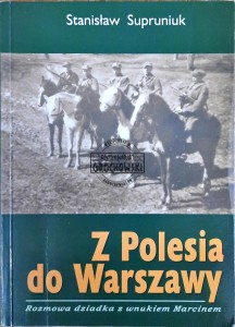 Z Polesia do Warszawy. Rozmowa dziadka z wnukiem Marcinem