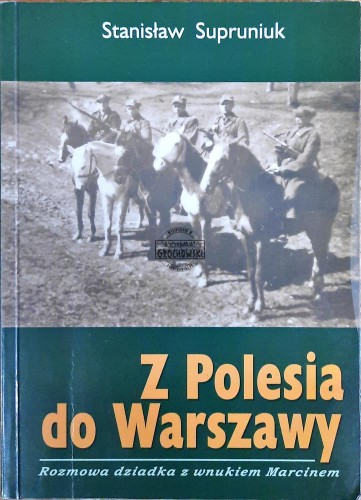 644653 Z Polesia do Warszawy. Rozmowa dziadka z wnukiem Marcinem