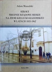 Szkoły średnie rządowe męskie na ziemi kielecko-radomskiej w latach 1833-1862
