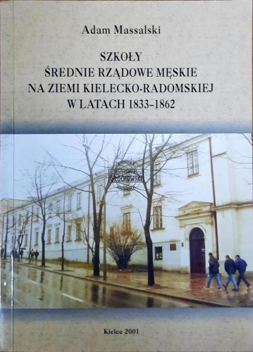 644659 Szkoły średnie rządowe męskie na ziemi kielecko-radomskiej w latach 1833-1862