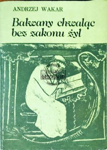 Bałwany chwaląc bez zakonu żył