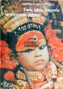 Tam, gdzie bogowie są wiecznie młodzi