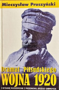 Dramat Piłsudskiego. Wojna 1920