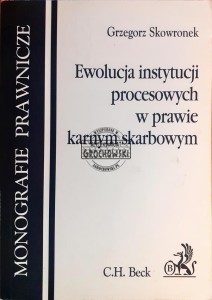 Ewolucja instytucji procesowych w prawie karnym skarbowym