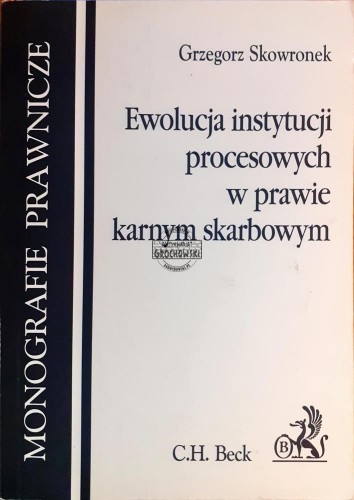 639820 Ewolucja instytucji procesowych w prawie karnym skarbowym