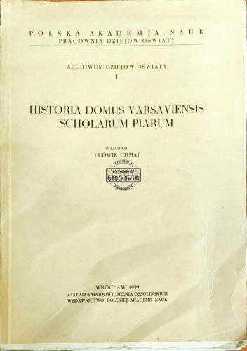 645256 Historia domus varsaviensis scholarum piarum