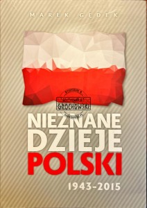 Nieznane dzieje Polski 1943-2015