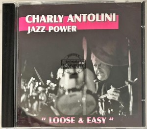 Charly Antolini Jazz Power – Loose & Easy CD