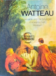 Antoine Watteau. Gemalde und Zeichnungen in Sowjetischen Museen