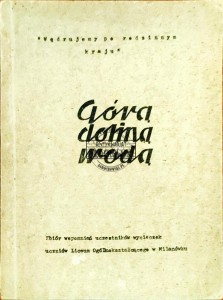 Góra, dolina, woda. Zbiór wspomnień uczestników wycieczek uczniów Liceum Ogólnokształcącego w Milanówku