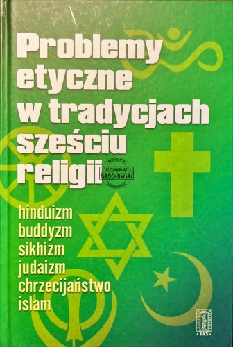 656226 Problemy etyczne w tradycjach sześciu religii