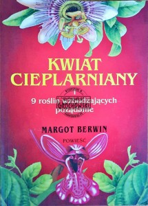 Kwiat cieplarniany i 9 roślin wzbudzających pożądanie