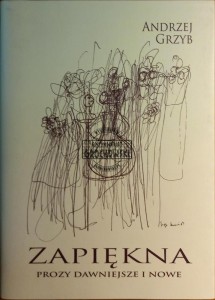 Zapiękna, Prozy dawniejsze i nowe