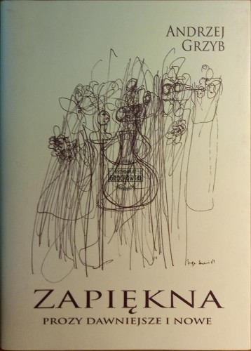 646004 Zapiękna, Prozy dawniejsze i nowe